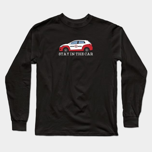 Stay In The Car Long Sleeve T-Shirt by Migs
